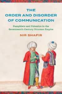 The Order and Disorder of Communication : Pamphlets and Polemics in the Seventeenth-Century Ottoman Empire (Stanford Ottoman World Series: Critical Studies in Empire, Nature, and Knowledge)