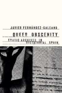 Queer Obscenity : Erotic Archives in Dictatorial Spain