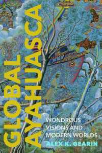 Global Ayahuasca : Wondrous Visions and Modern Worlds (Spiritual Phenomena)
