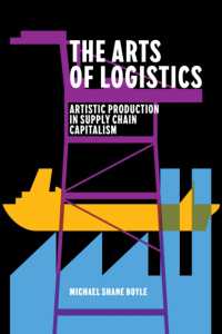 The Arts of Logistics : Artistic Production in Supply Chain Capitalism (Post*45)