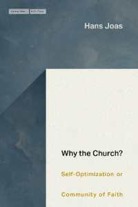 Why the Church? : Self-Optimization or Community of Faith (Cultural Memory in the Present)