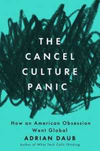 キャンセルカルチャー・パニック：アメリカ発の妄想のグローバル化<br>The Cancel Culture Panic : How an American Obsession Went Global