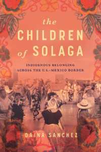 The Children of Solaga : Indigenous Belonging across the U.S.-Mexico Border