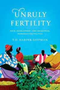 Unruly Fertility : Race, Development, and Decolonial Reproductive Politics