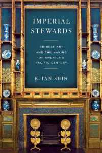 Imperial Stewards : Chinese Art and the Making of America's Pacific Century (Asian America)