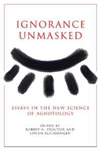 Ignorance Unmasked : Essays in the New Science of Agnotology