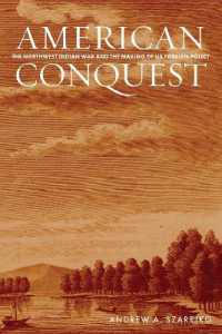 American Conquest : The Northwest Indian War and the Making of US Foreign Policy