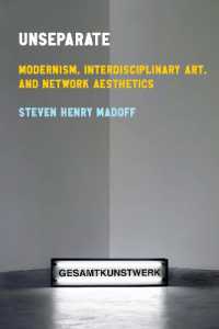 Unseparate : Modernism, Interdisciplinary Art, and Network Aesthetics (Sensing Media: Aesthetics, Philosophy, and Cultures of Media)