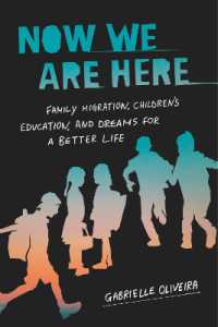 Now We Are Here : Family Migration, Children's Education, and Dreams for a Better Life