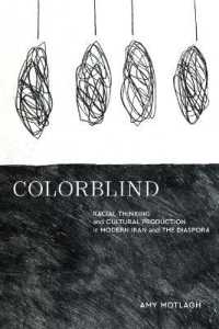 Colorblind : Racial Thinking and Cultural Production in Modern Iran and the Diaspora (Stanford Studies in Middle Eastern and Islamic Societies and Cultures)