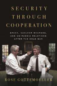Security through Cooperation : Space, Nuclear Weapons, and US-Russia Relations after the Cold War