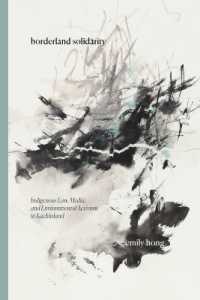 Borderland Solidarity : Indigenous Law, Media, and Environmental Activism in Kachinland