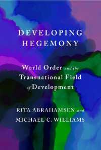 Developing Hegemony : World Order and the Transnational Field of Development