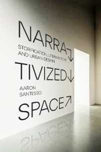 Narrativized Space : Storification, Literary Form, and Urban Design