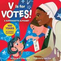 V Is for Votes! a Suffragette Alphabet （Board Book）