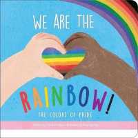 We Are the Rainbow! the Colors of Pride （Board Book）
