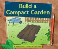 Build a Compact Garden (Earth-friendly Projects)