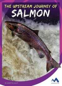 The Upstream Journey of Salmon (Stories from the Wild Animal Kingdom)