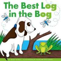 The Best Log in the Bog (Rhyming Word Families)