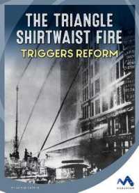 The Triangle Shirtwaist Fire Triggers Reform (Events That Changed America) （Library Binding）