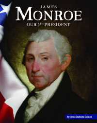 James Monroe : Our 5th President (United States Presidents) （Library Binding）
