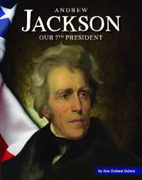 Andrew Jackson : Our 7th President (United States Presidents) （Library Binding）
