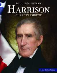 William Henry Harrison : Our 9th President (United States Presidents) （Library Binding）