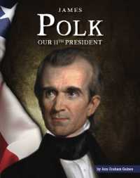 James Polk : Our 11th President (United States Presidents) （Library Binding）