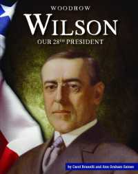 Woodrow Wilson : Our 28th President (United States Presidents) （Library Binding）