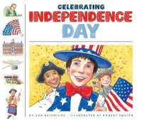 Celebrating Independence Day (Celebrating Holidays) （Library Binding）