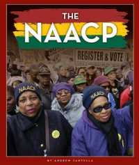 The NAACP : An Organization Working to End Discrimination (The Black American Journey) （Library Binding）