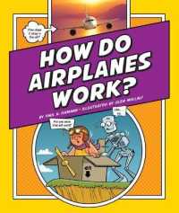 How Do Airplanes Work? (Explaining How Things Work) （Library Binding）