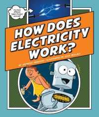 How Does Electricity Work? (Explaining How Things Work) （Library Binding）