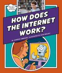 How Does the Internet Work? (Explaining How Things Work) （Library Binding）