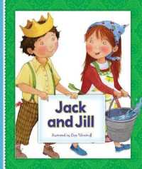 Jack and Jill (Classic Mother Goose Rhymes) （Library Binding）