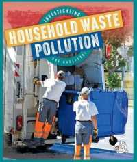 Investigating Household Waste Pollution (Investigating Pollution) （Library Binding）
