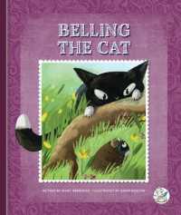Belling the Cat (Aesop's Fables: Timeless Moral Stories) （Library Binding）