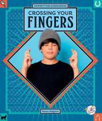 Crossing Your Fingers (The Scoop on Superstitions) （Library Binding）