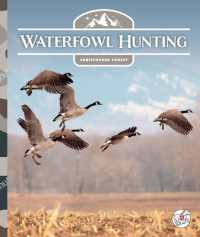 Waterfowl Hunting (Into the Wild Outdoors) （Library Binding）