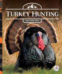 Turkey Hunting (Into the Wild Outdoors) （Library Binding）