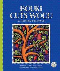 Bouki Cuts Wood : A Haitian Folktale (Multicultural Folktales) （Library Binding）