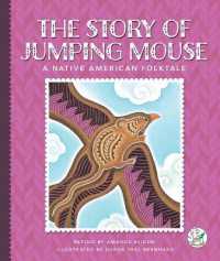 The Story of Jumping Mouse : A Native American Folktale (Multicultural Folktales) （Library Binding）