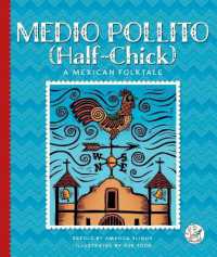 Medio Pollito (Half-Chick) : A Mexican Folktale (Multicultural Folktales) （Library Binding）