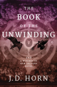 The Book of the Unwinding (Witches of New Orleans)