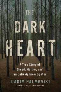 The Dark Heart : A True Story of Greed, Murder, and an Unlikely Investigator