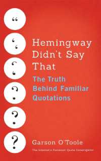 Hemingway Didn't Say That : The Truth Behind Familiar Quotations