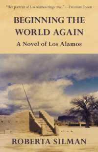 Beginning the World Again : A Novel of Los Alamos