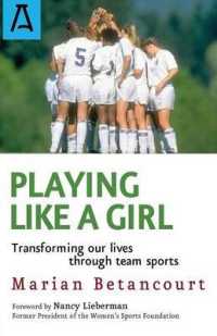 Playing Like a Girl: Transforming Our Lives Through Team Sports