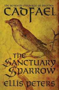 The Sanctuary Sparrow : The Seventh Chronicle of Brother Cadfael, of the Benedictine Abbey of Saint Peter and Saint Paul, at Shrewsbury (Chronicles of Brother Cadfael)