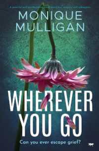 Wherever You Go : A powerful and heartbreaking novel about loss, recovery and redemption